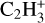 ${{\rm{C}}_2}{\rm{H}}_3^ + $