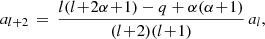 $$ \begin{aligned} a_{l+2} \,=\, \frac{l(l\!+\!2\alpha \!+\!1) - q + \alpha (\alpha \!+\!1)}{(l\!+\!2)(l\!+\!1)}\,a_{l}, \end{aligned} $$