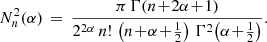 $$ \begin{aligned} N_n^2(\alpha ) \,=\, \frac{\pi \,\Gamma (n\!+\!2\alpha \!+\!1)}{2^{2\alpha }\,n!\, \left(n\!+\!\alpha \!+\!\frac{1}{2}\right)\,\Gamma ^2\!\left(\alpha \!+\!\frac{1}{2}\right)} . \end{aligned} $$