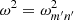 $ \omega^2 = \omega_{m^\prime n^\prime}^2 $