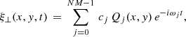 $$ \begin{aligned} \xi _\perp (x,{ y},t) \,=\, \sum \limits _{j=0}^{NM-1}\,c_j\,Q_j(x,{ y})\,e^{-i\omega _j t}, \end{aligned} $$