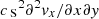 $ {c_{\text{ S}}}^{2}\partial^{2} \mathit{v}_{x}/\partial x\partial \mathit{y} $