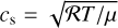 ${c_\rm{s}} = \sqrt {RT / \mu}$
