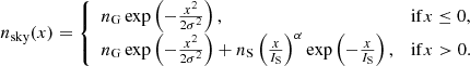 $$ \begin{aligned} n_{\rm sky}(x)=\left\{ \begin{array}{ll} n_{\rm G}\exp \left(-\frac{x^2}{2\sigma ^2}\right),&\mathrm{if} x\le 0,\\ n_{\rm G}\exp \left(-\frac{x^2}{2\sigma ^2}\right) + n_{\rm S} \left(\frac{x}{I_{\rm S}}\right)^\alpha \exp \left(-\frac{x}{I_{\rm S}}\right),&\mathrm{if} x>0. \end{array} \right. \end{aligned} $$