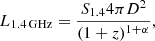 $$ \begin{aligned} L_{\rm 1.4\,GHz} = \frac{S_{\rm 1.4} 4\pi D^2}{(1+z)^{1+\alpha }}, \end{aligned} $$