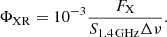 $$ \begin{aligned} \Phi _{\rm XR} = 10^{-3} \frac{F_{\rm X}}{S_{\rm 1.4\,GHz} \Delta \nu }. \end{aligned} $$