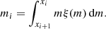 $$ \begin{aligned} m_i=\int _{x_{i+1}}^{x_i}m\xi (m)\,\mathrm{d}m. \end{aligned} $$