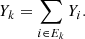 $$ \begin{aligned} Y_k = \sum _{i\in E_k} Y_i. \end{aligned} $$