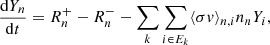 $$ \begin{aligned} \frac{\mathrm{d}Y_n}{\mathrm{d}t} = R_n^+ - R_n^- - \sum _k \sum _{i\in {E_k}} \langle \sigma {v} \rangle _{n,i} n_n Y_i, \end{aligned} $$