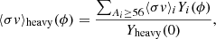 $$ \begin{aligned} \langle \sigma {v} \rangle _{\mathrm{heavy} } (\phi ) = \frac{\sum _{A_i \ge 56}\langle \sigma {v} \rangle _i Y_i(\phi )}{Y_{\mathrm{heavy} }(0)} ,\end{aligned} $$