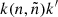 $ k(n,{\tilde{n}})k^\prime $