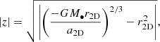$$ \begin{aligned} |z|= \sqrt{\left|\left(\frac{-G M_{\bullet }r_{\rm 2D}}{a_{\rm 2D}}\right)^{2/3}-r^2_{\rm 2D}\right|}, \end{aligned} $$