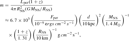 $$ \begin{aligned}&{{m}} =\frac{L_\mathrm {per} (1+z)}{ 4\pi R_{\rm NS}^{2}(GM_{\rm NS}/R_{\rm NS})}\nonumber \\&\quad \approx 6.7\times 10^{3}\left(\frac{F_\mathrm {per} }{10^{-9}\,\mathrm ergs \, cm^{-2}\,s^{-1} }\right)\left(\frac{d}{10\,\mathrm{kpc} }\right)^{2}{\left(\frac{M_{\rm NS}}{1.4\,M_{\odot }}\right)}^{-1}\nonumber \\&\qquad \times \left(\frac{1+z}{1.31} \right){\left(\frac{R_{\mathrm{NS} }}{10\,\mathrm{km} }\right)}^{-1}\,\mathrm g\,cm^{-2} \,\mathrm s^{-1} , \end{aligned} $$