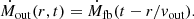 $$ \begin{aligned} {\dot{M}_{\rm out}}(r,t) = {\dot{M}_{\rm fb}}(t-r/{{ v}_{\rm out}}). \end{aligned} $$