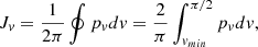$$ \begin{aligned} J_v&= \frac{1}{2\pi } \oint p_v dv = \frac{2}{\pi } \int _{v_{min}}^{\pi /2} p_v dv ,\end{aligned} $$