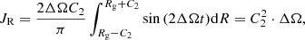 $$ \begin{aligned} J_{\rm R} = \frac{2 \Delta \Omega C_2}{\pi } \int _{R_{\rm g}-C_2}^{R_{\rm g}+C_2} \sin {(2\Delta \Omega t)} \mathrm{d}R = C_2^2\cdot \Delta \Omega , \end{aligned} $$