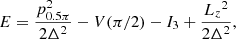 $$ \begin{aligned} E&= \frac{p_{0.5\pi }^2}{2\Delta ^2}-V(\pi /2)-I_3+\frac{{L_z}^2}{2\Delta ^2} ,\end{aligned} $$