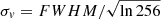 $ {\sigma_{\mathit{v}}={FWHM}/\sqrt{\ln 256}} $
