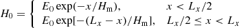 $$ \begin{aligned} H_0 = {\left\{ \begin{array}{ll} E_0\exp (-x/H_{\rm m}),&x < L_x/2 \\ E_0\exp [-(L_x-x)/H_{\rm m}],&L_x/2 \le x < L_x \end{array}\right.} \end{aligned} $$