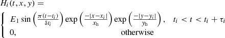 $$ \begin{aligned}&H_i(t,x,{ y}) =\nonumber \\&{\left\{ \begin{array}{ll} E_1\sin \left(\frac{\pi (t-t_i)}{\delta t_i}\right) \exp \left(\frac{-|{x-x_i}|}{x_{\rm h}}\right) \exp \left(\frac{-|{{ y}-{ y}_i}|}{{ y}_{\rm h}}\right), \quad t_i < t < t_i + \tau _i \\ 0, \qquad \qquad \qquad \qquad \qquad \qquad \qquad \quad \;\;\mathrm{otherwise} \end{array}\right.} \end{aligned} $$