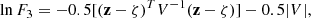 $$ \begin{aligned} \ln F_{3} = -0.5[(\mathbf{z}-\zeta )^TV^{-1}(\mathbf{z}-\zeta )] -0.5 |V|, \end{aligned} $$