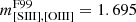 $ m^{\mathrm{F99}}_{\mathrm{[SIII],[OIII]}} = 1.695 $
