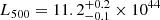 $ L_{500}=11.2_{-0.1}^{+0.2}\times 10^{44} $