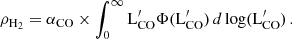 $$ \begin{aligned} \rho _{\mathrm{H}_2} = \alpha _{\rm CO} \times \int _{0}^{\infty } \mathrm{L}^{\prime }_{\rm CO} \Phi (\mathrm{L}^{\prime }_{\rm CO}) \, d \log (\mathrm{L}^{\prime }_{\rm CO}) \,. \end{aligned} $$