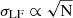 $ \sigma_{\mathrm{LF}} \propto \sqrt\mathrm{N} $
