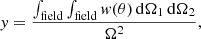 $$ \begin{aligned} {y} = \frac{\int _{\mathrm{field}} \int _{\mathrm{field}} {w}(\theta ) \,\mathrm{d} \Omega _1 \,\mathrm{d} \Omega _2}{\Omega ^2}, \end{aligned} $$