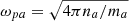 $ \omega_{pa}=\sqrt{4\pi n_a/m_a} $