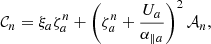 $$ \begin{aligned} \mathcal{C} _n&=\xi _a\zeta _a^n+\left(\zeta _a^n+\frac{U_a}{\alpha _{\parallel a}}\right)^2 \mathcal{A} _n, \end{aligned} $$