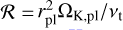 ${\cal R} = r_{{\rm{pl}}}^2{{\rm{\Omega }}_{{\rm{K,pl}}}}/{v_{\rm{t}}}$