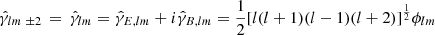 $$ \begin{aligned}&{\hat{\gamma }_{lm}}{\,}_{\pm 2} \,= \, \hat{ \gamma }_{lm} = \hat{\gamma }_{E,lm} + i \hat{\gamma }_{B,lm} = \frac{1}{2} [l (l+1) (l-1) (l+2)]^{ \frac{1}{2}} \phi _{lm} \end{aligned} $$