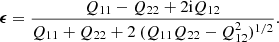 $$ \begin{aligned} {\boldsymbol{\epsilon }} = \frac{Q_{11} - Q_{22} + 2\mathrm{i}Q_{12}}{Q_{11} + Q_{22} + 2\ (Q_{11}Q_{22}-Q_{12}^2)^{1/2}}. \end{aligned} $$