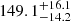 $ 149.1_{-14.2}^{+16.1} $