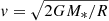 $ v = \sqrt{2GM_{*}/R} $