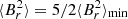 $ \langle B_r^2 \rangle = 5/2 \langle B_r^2 \rangle_{\rm min} $