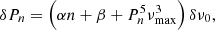 $$ \begin{aligned} \delta P_n = \left( \alpha n + \beta + P_n^5\nu _{\rm max}^3 \right) \delta \nu _0 ,\end{aligned} $$