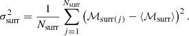 $$ \begin{aligned} \sigma _{\rm surr}^2 = \frac{1}{N_{\rm surr}} \sum _{j=1}^{N_{\rm surr}} \left( \mathcal{M} _{\mathrm{surr}(j)} - \langle {\mathcal{M} _{\rm surr}}\rangle \right)^2 . \end{aligned} $$