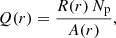 $$ \begin{aligned} Q(r) = \frac{R(r) \, N_{\rm p}}{A(r)} ,\end{aligned} $$