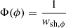 $$ \begin{aligned}&\Phi (\phi ) = \frac{1}{ { w}_{\rm sh,\phi }} \end{aligned} $$