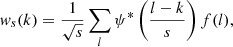 $$ \begin{aligned} { w}_{s}(k)=\frac{1}{\sqrt{s}}\sum _l\psi ^*\left(\frac{l-k}{s}\right)f(l) ,\end{aligned} $$