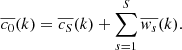 $$ \begin{aligned} \overline{c_0}(k) = \overline{c_S}(k) + \sum _{s=1}^S \overline{{ w}_{s}}(k) .\end{aligned} $$