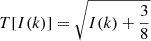 $$ \begin{aligned} T[I(k)] = \sqrt{I(k) + \frac{3}{8}} \end{aligned} $$