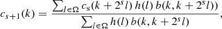 $$ \begin{aligned} c_{s+1}(k) = \frac{\sum _{l\in \Omega } c_{\rm s}(k+2^sl)\,h(l)\,b(k, k+2^sl))}{\sum _{l\in \Omega }{h(l)\,b(k, k+2^sl)}} ,\end{aligned} $$