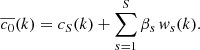 $$ \begin{aligned} \overline{c_0}(k) = c_S(k) + \sum _{s=1}^S \beta _{s} \, { w}_{s}(k) .\end{aligned} $$
