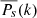 $ \overline{P_{s}}(k) $