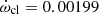 $ \dot{\omega}_{\mathrm{cl}} = 0.00199 $