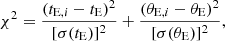 $$ \begin{aligned} \chi ^2 = {(t_{\mathrm{E},i} - t_{\rm E})^2 \over [\sigma (t_{\rm E})]^2} + {(\theta _{\mathrm{E},i} - \theta _{\rm E})^2 \over [\sigma (\theta _{\rm E})]^2}, \end{aligned} $$